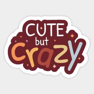 Cute but crazy text design Sticker